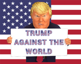 Trump Against The World Image
