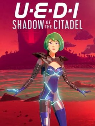 UEDI: Shadow of the Citadel Game Cover