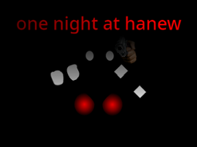 one night at hanews (New Update! :D) Image