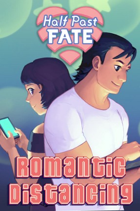 Half Past Fate: Romantic Distancing Game Cover