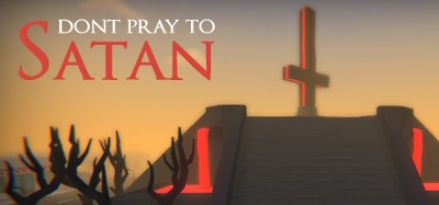 Don't Pray To Satan Image