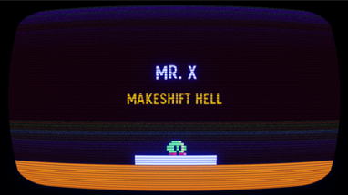 Mr. X: Makeshift Hell Image