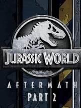 Jurassic World: Aftermath - Part 2 Image