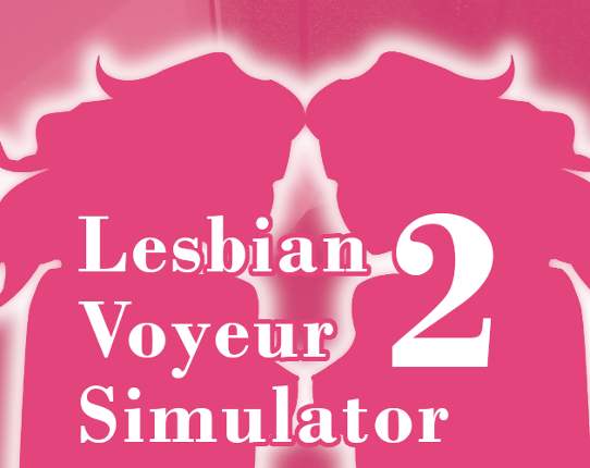 Lesbian Voyeur Simulator 2 Game Cover