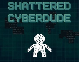 Shattered Cyberdude Image