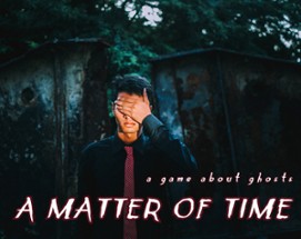 A Matter Of Time Image