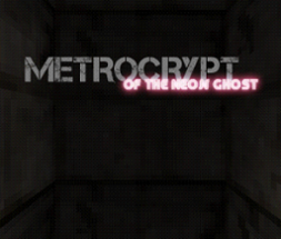 METROCRYPT of the Neon Ghost Image