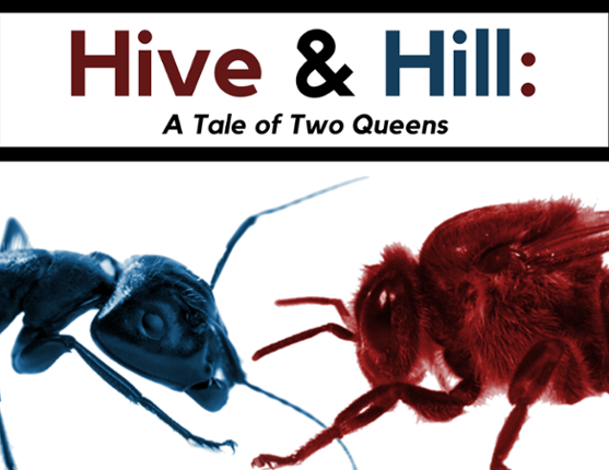 Hive and Hill: A Tale of Two Queens Game Cover