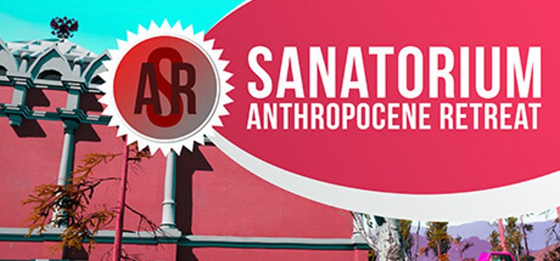 Sanatorium: Anthropocene Retreat Game Cover