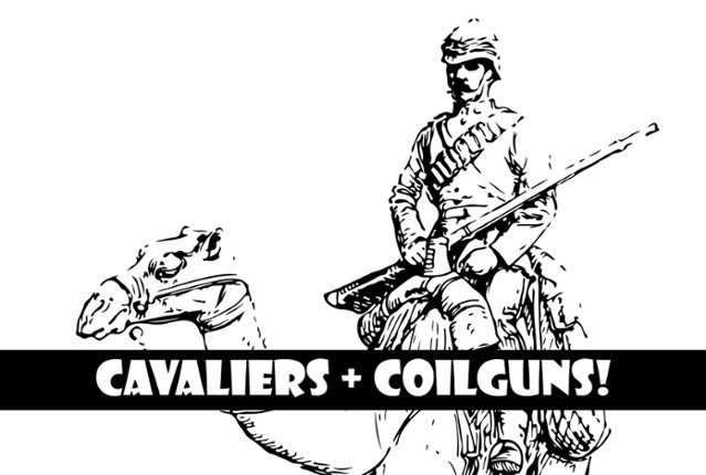 Cavaliers and Coilguns! Game Cover