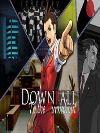 Downfall to the Turnabout Game Cover