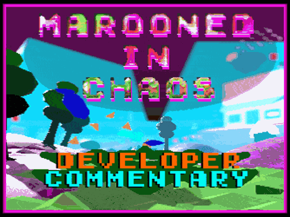 Marooned in Chaos  - Developer Commentary Game Cover