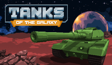 Tanks Of The Galaxy Image