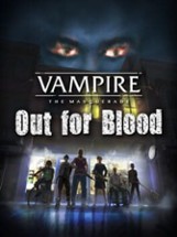 Vampire: The Masquerade — Out for Blood Image