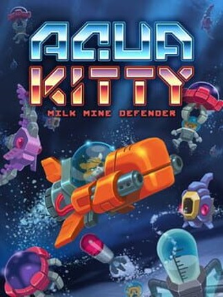 Aqua Kitty: Milk Mine Defender Game Cover