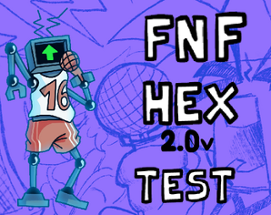 FNF Hex 2.0 Test Image