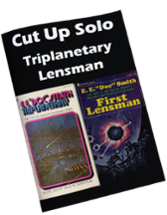 Cut Up Solo - Triplanetary Lensman Image