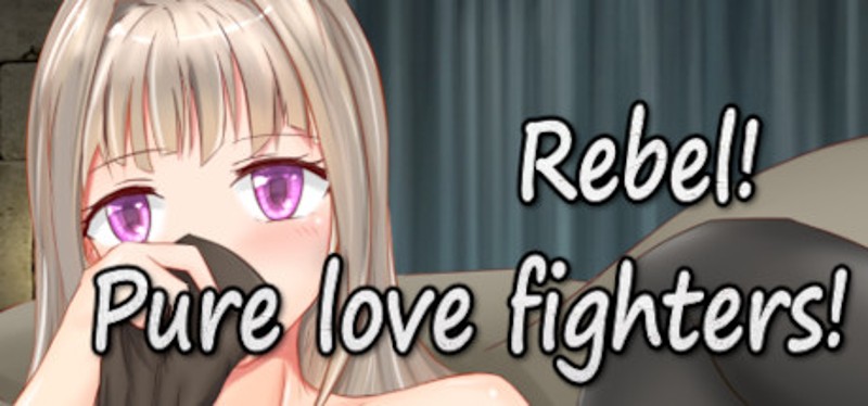 Rebel! Pure love fighters! Game Cover