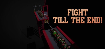 Fight till the End! Image