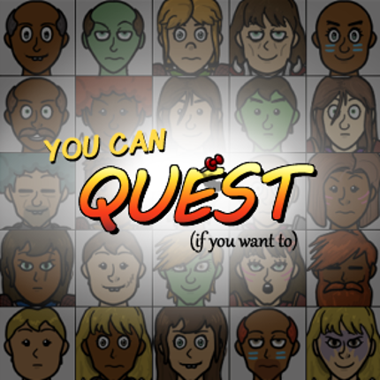 You Can Quest! (if you want to) Game Cover