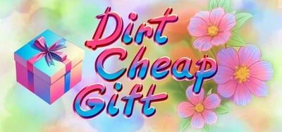 Dirt cheap gift Image