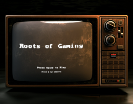 The Roots Of Gaming Image