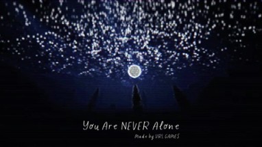 You Are (NEVER) Alone Image