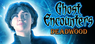 Ghost Encounters: Deadwood Image