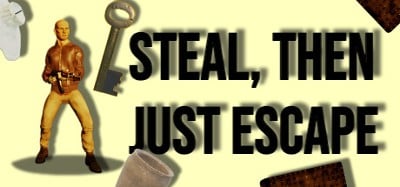 Steal, Then Just Escape Image