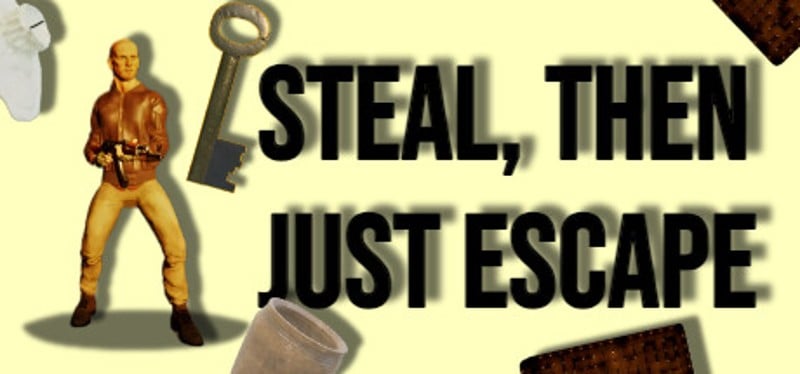 Steal, Then Just Escape Game Cover