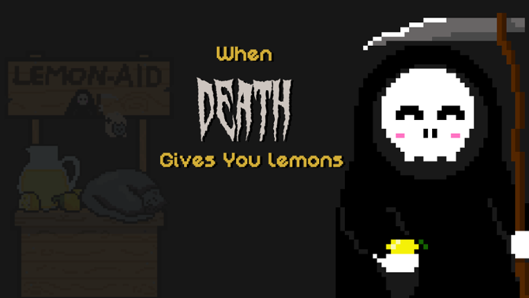 When Death gives you lemons (GameJim Edition) Game Cover