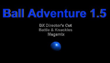 Ball Adventure 1.5 (DX) Directors Cut, Battle (& Knuckles) MEGAMIX) Image