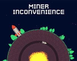 Miner Inconvenience Image