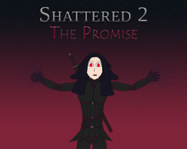 Shattered 2 - The Promise Image