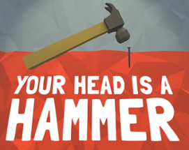 Your Head Is A Hammer (VR) Image