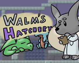 Walm's Hatchery Image