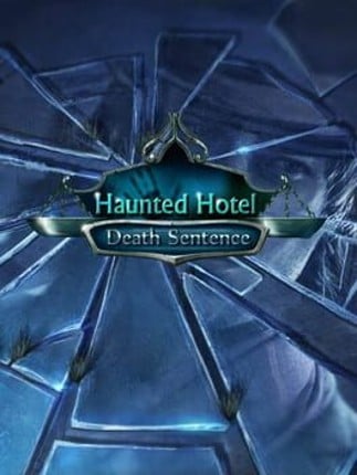 Haunted Hotel: Death Sentence Game Cover