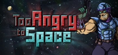 Too Angry to Space Image