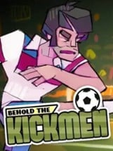 Behold the Kickmen Image