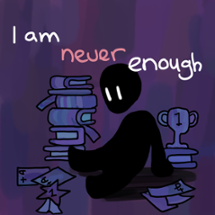 I AM NEVER ENOUGH Image