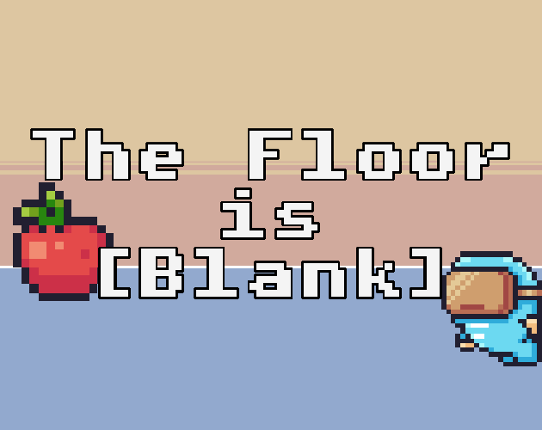 The Floor is [Blank] Game Cover