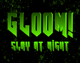 Gloom! Slay At Night Image