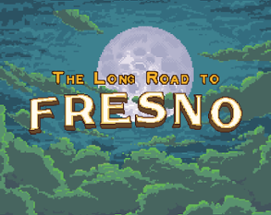 The Long Road to Fresno Image