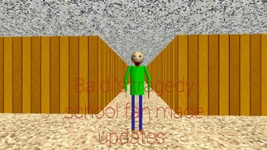 Baldi's tragedy school fan made updates Image