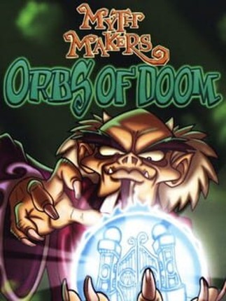 Myth Makers: Orbs of Doom Game Cover