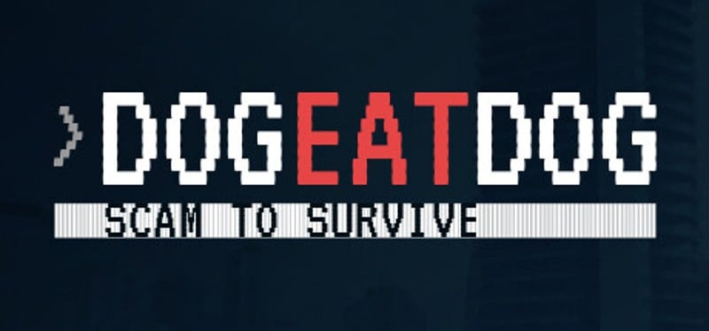 Dog Eat Dog: Scam to Survive Game Cover