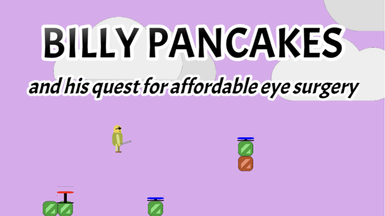 Billy Pancakes - and his quest for affordable eye surgery Game Cover