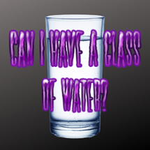 Can I Have A Glass Of Water? Image