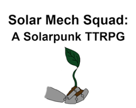 Solar Mech Squad: A Solarpunk TTRPG Image