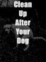 Clean Up After Your Dog Image
